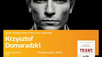 Grafika promująca wydarzenie: Krzysztof Domaradzki - spotkanie autorskie w Empiku w Manufakturze -  fot. mat. Salon Empik Łódź Manufaktura
