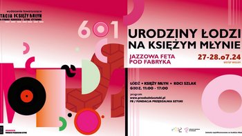  -  Urodziny Łodzi na KSIĘŻY MŁYNIE - Jazzowa Feta Pod Fabryką