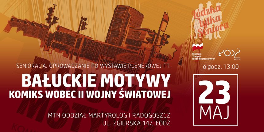 Senioralia z Muzeum Tradycji Niepodległościowych: „Bałuckie motywy. Komiks wobec II wojny światowej”.