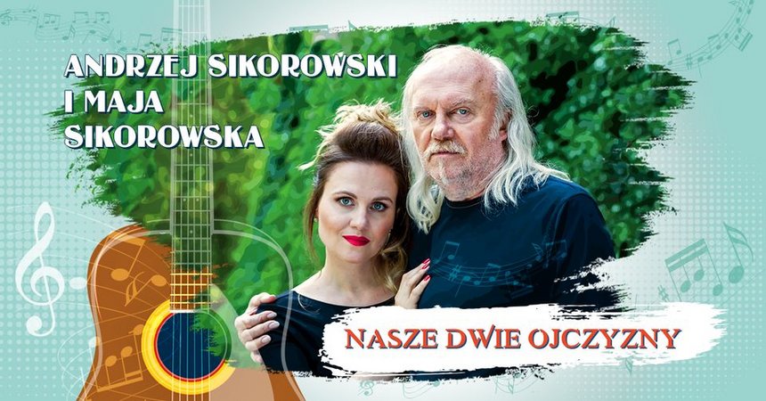 Andrzej Sikorowski i Maja Sikorowska - Nasze dwie ojczyzny w Filharmonii Łódzkiej