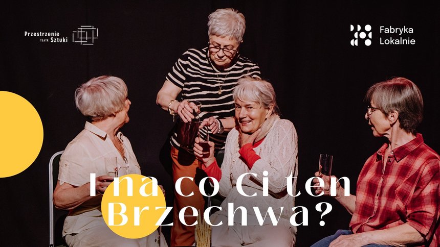 I na co Ci ten Brzechwa? | spektakl w Fabryce Sztuki