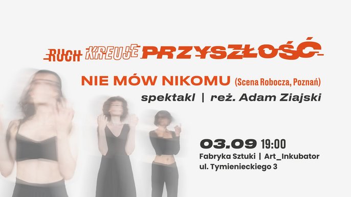 Rozmowa online z reżyserem spektaklu "Nie mów nikomu", Adamem Ziajskim 