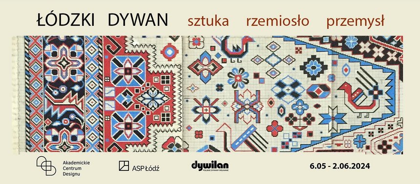 "Łódzki dywan. Sztuka – rzemiosło – przemysł" w Akademickim Centrum Designu