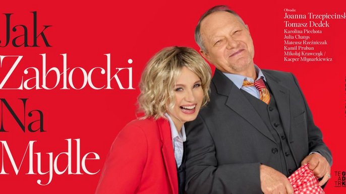  - Spektakl gościnny: „Jak Zabłocki na mydle” w Teatrze Muzycznym