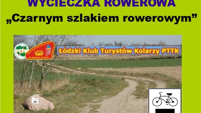  - WYCIECZKA ROWEROWA z Łódzkim Klubem Turystów Kolarzy PTTK