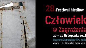 28. Festiwal Mediów Człowiek w Zagrożeniu w Muzeum Kinematografii [Kino Kinematograf] w Łodzi -  fot. mat. FMCwZ