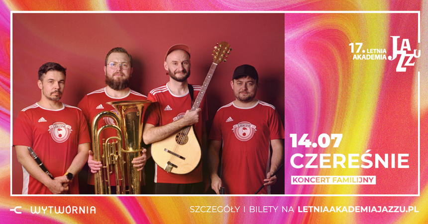 17. LAJ - Czereśnie. Koncert familijny w Klubie Wytwórnia