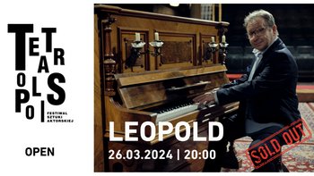  - TEATROPOLIS 2024 - Spektakl: „Leopold” Kategoria Open