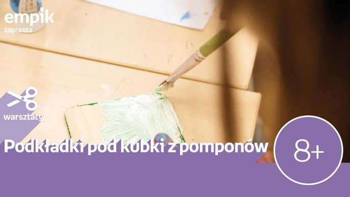 Grafika promująca wydarzenie: "Podkładki pod kubki z pomponów" - warsztaty dla dzieci w Empiku w Manufakturze - mat. pras. Salon Empik Łódź Manufaktura