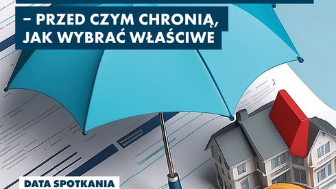 UBEZPIECZENIA - PRZED CZYM CHRONIĄ, JAK WYBRAĆ WŁAŚCIWE