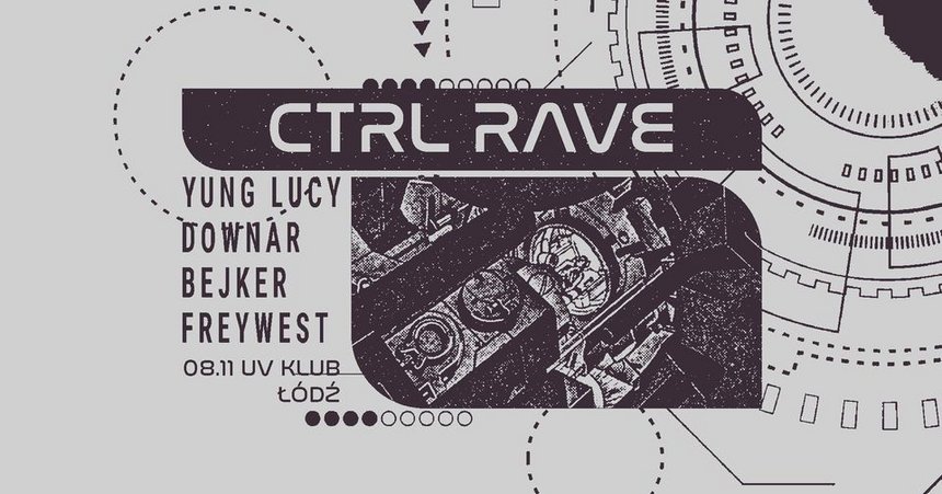 CTRL RAVE w UV KLUB na Piotrkowskiej 217