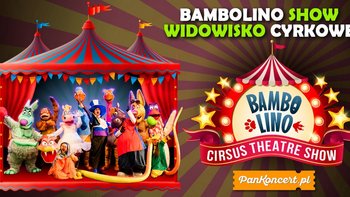  - Bambolino, czyli teatralne widowisko cyrkowe