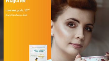 Grafika promująca wydarzenie: Magdalena Majcher | spotkanie autorskie w Empiku w Manufakturze -  fot. mat. Salon Empik Łódź Manufaktura