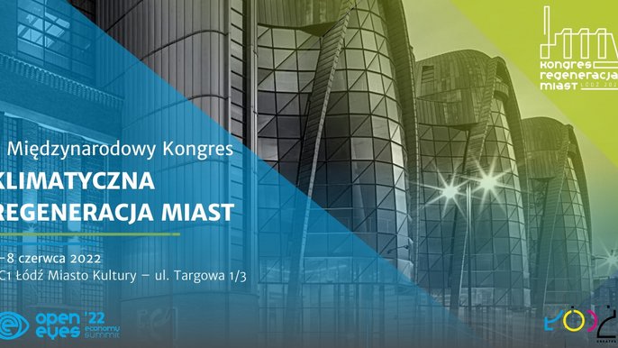 Kongres "Klimatyczna Regeneracja Miast" w Łodzi 