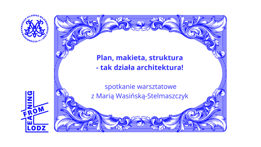 Plan, makieta, struktura - tak działa architektura!