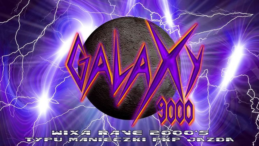 GalaXy 9000 - WiXa Rave 2000’s typu Manieczki PKP Jazda! w Willi