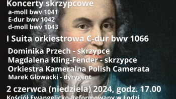  - IX festiwal "Polish Camerata Swojemu Miastu - J.S. Bach u źródeł absolutu"