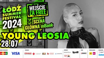  -  Łódź Summer Festival 2024: Young Leosia - Scena Główna mBank