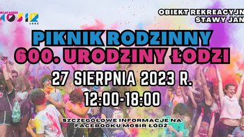 Piknik Rodzinny z okazji 600. Urodzin Łodzi  