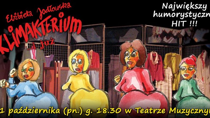  - Spektakl gościnny: "Klimakterium… i już" w Teatrze Muzycznym