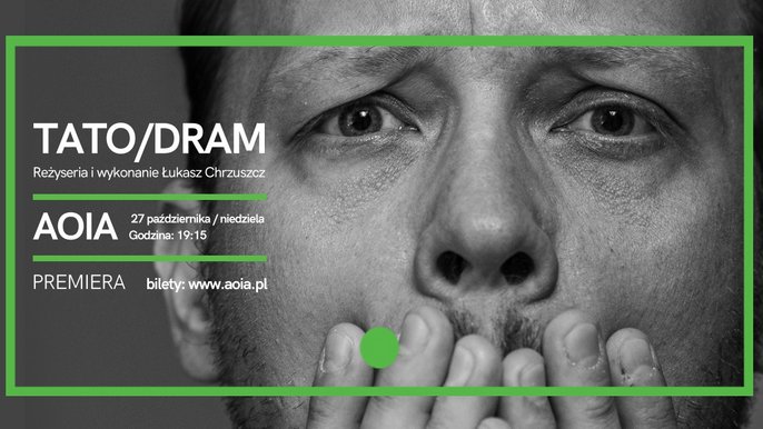 Grafika promująca wydarzenie: "Tato/dram" | premiera spektaklu w AOIA - fot. mat. AOIA