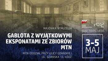  -  Majówka w Muzeum -  Gablota z wyjątkowymi eksponatami ze zbiorów Muzeum Tradycji Niepodległościowych