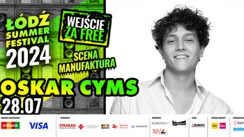  -  Łódź Summer Festival 2024: Oskar Cyms - Scena Manufaktura