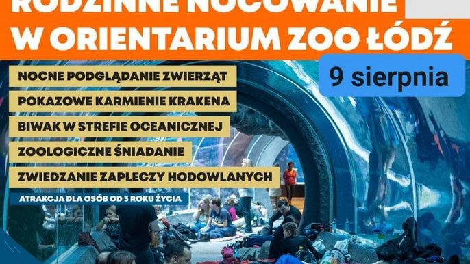  - Letnie Nocowanie w Orientarium Zoo Łódź