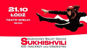  - Gościnnie w Teatrze Wielkim: Gruziński balet narodowy “Sukhishvili”
