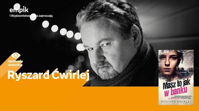 Grafika promująca wydarzenie: Ryszard Ćwirlej - spotkanie autorskie w Empiku w Manufakturze - mat. pras. Salon Empik Łódź Manufaktura