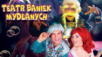 Grafika promująca wydarzenie: Teatr Baniek Mydlanych - widowisko w Teatrze DOM na Piotrkowskiej -  fot. mat. Teatr DOM