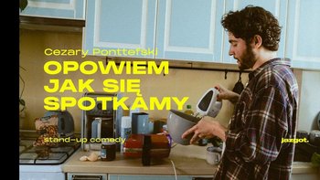  -  Stand-up: Cezary Ponttefski - "Opowiem jak się spotkamy" w Klubie KIJ