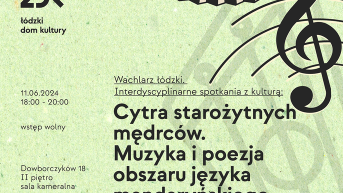  - Cytra starożytnych mędrców. Muzyka i poezja obszaru języka mandaryńskiego w ŁDK