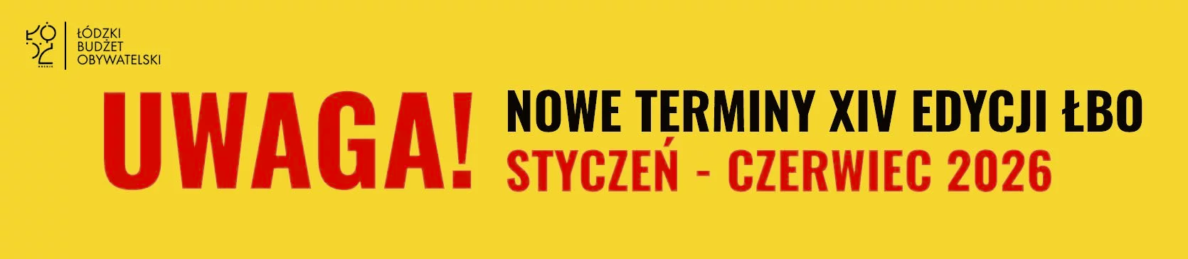 Uwaga - nowe terminy XIV edycji Łódzkiego Budżetu Obywatelskiego Styczeń - czerwiec 2025. Przejdź do informacji.