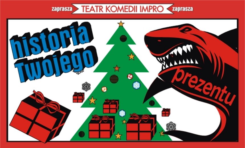 "Historia Twojego Prezentu" Teatru Komedii Impro