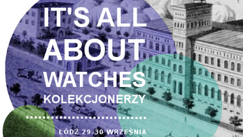Grafika promująca wydarzenie: Festiwal zegarów i zegarków w Fabryce Sztuki w Łodzi -  mat. pras. Fabryka Sztuki
