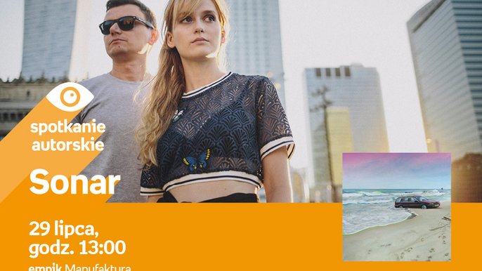 Grafika promująca wydarzenie: Sonar - spotkanie autorskie w Empiku w Manufakturze - mat. pras. Salon Empik Łódź Manufaktura