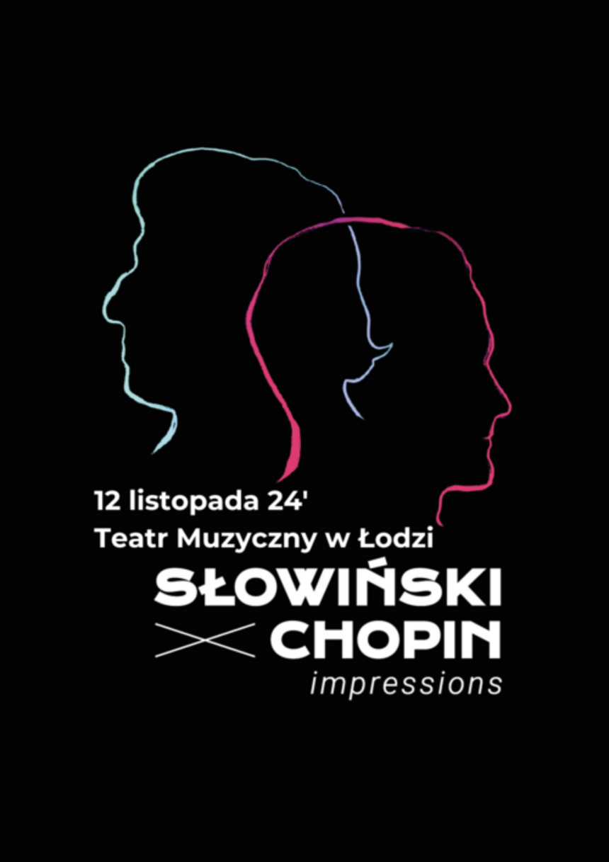 Gościnnie w Teatrze Muzycznym: Słowiński X Chopin - Impressions