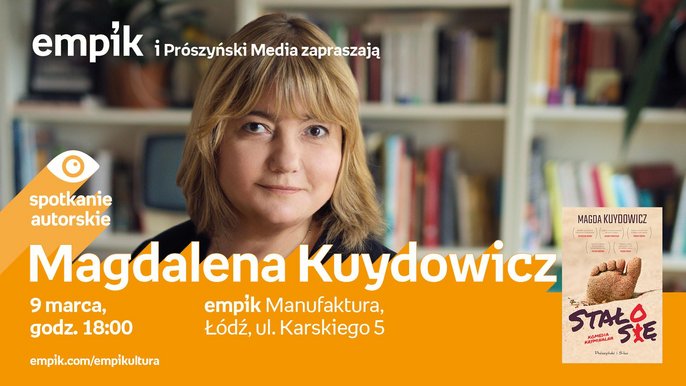 Plakat promujący wydarzenie: Magda Kuydowicz - spotkanie autorskie w Empiku w Manufakturze - fot. mat. pras. Salon Empik Łódź Manufaktura