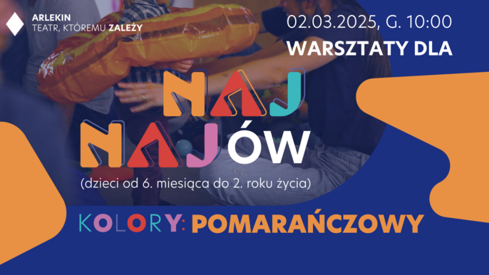  - Warsztaty dla najnajów w Teatrze Lalek Arlekin - kolor pomarańczowy