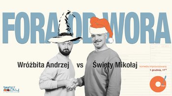  -  Spektakl improwizowany "Fora od wora" w Teatrze Małym