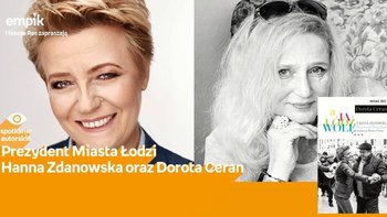 Grafika promująca wydarzenie: Prezydent Miasta Łodzi Hanna Zdanowska oraz Dorota Ceran - spotkanie autorskie w Empiku w Manufakturze -  fot. mat. Salon Empik Łódź Manufaktura