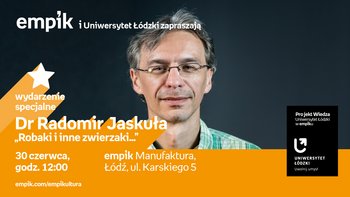 Grafika promująca wydarzenie: Projekt wiedza - Uniwersytet Łódzki - wykład w Empiku w Manufakturze -  mat. pras. Salon Empik Łódź Manufaktura