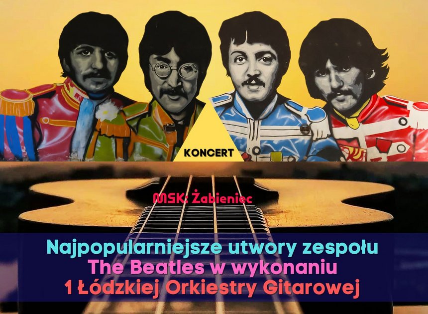 Najpopularniejsze utwory zespołu The Beatles w wykonaniu 1 Łódzkiej Orkiestry Gitarowej