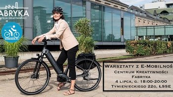 Grafika promująca wydarzenie: Warsztaty z e-mobilności w Centrum Kreatywności FABRYKA -  fot. mat. Centrum Kreatywności FABRYKA