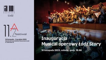 11. AŻ FESTIWAL | Inauguracja – Musical operowy Łódź Story  