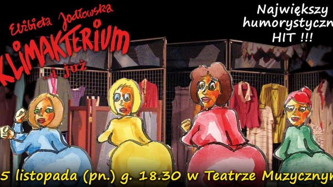  - Spektakl gościnny: "Klimakterium… i już" w Teatrze Muzycznym
