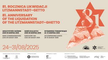  -  Obchody 81. rocznicy likwidacji Litzmannstadt-Getto