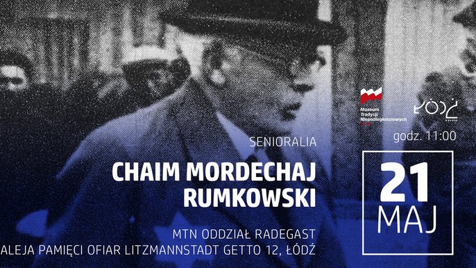  - Senioralia z Muzeum Tradycji Niepodległościowych: Chaim Mordechaj Rumkowski