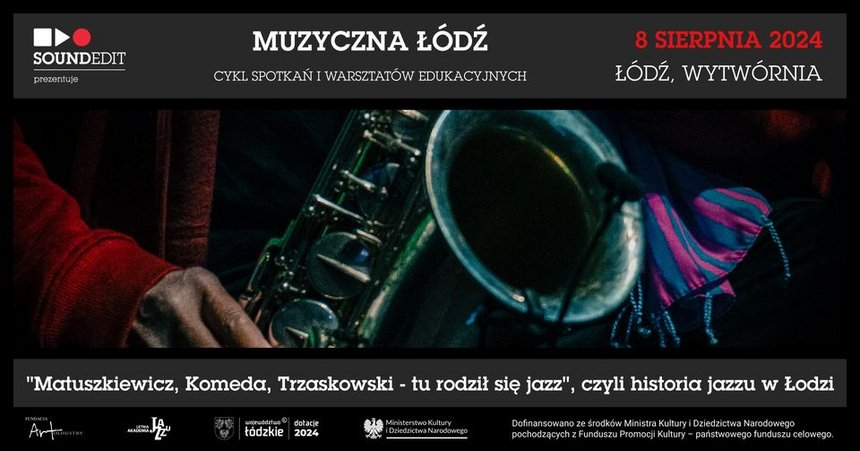 "Muzyczna Łódź"- "Matuszkiewicz, Komeda, Trzaskowski - tu rodził się jazz" w Klubie Wytwórnia